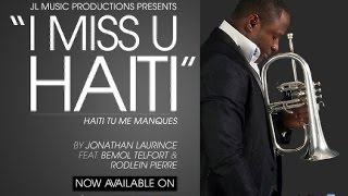 Jonathan Laurince - I MISS U HAITI (Haiti Tu Me Manques) PROMO/DEMO