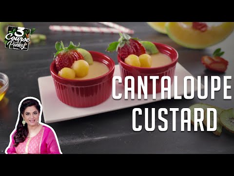 Cantaloupe Custard Recipe with Chef Pankaj Bhadouria