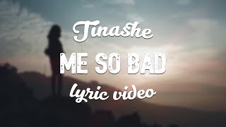 Tinashe - Me So Bad (ft. French Montana, Ty Dolla Sign) (Lyric Video)