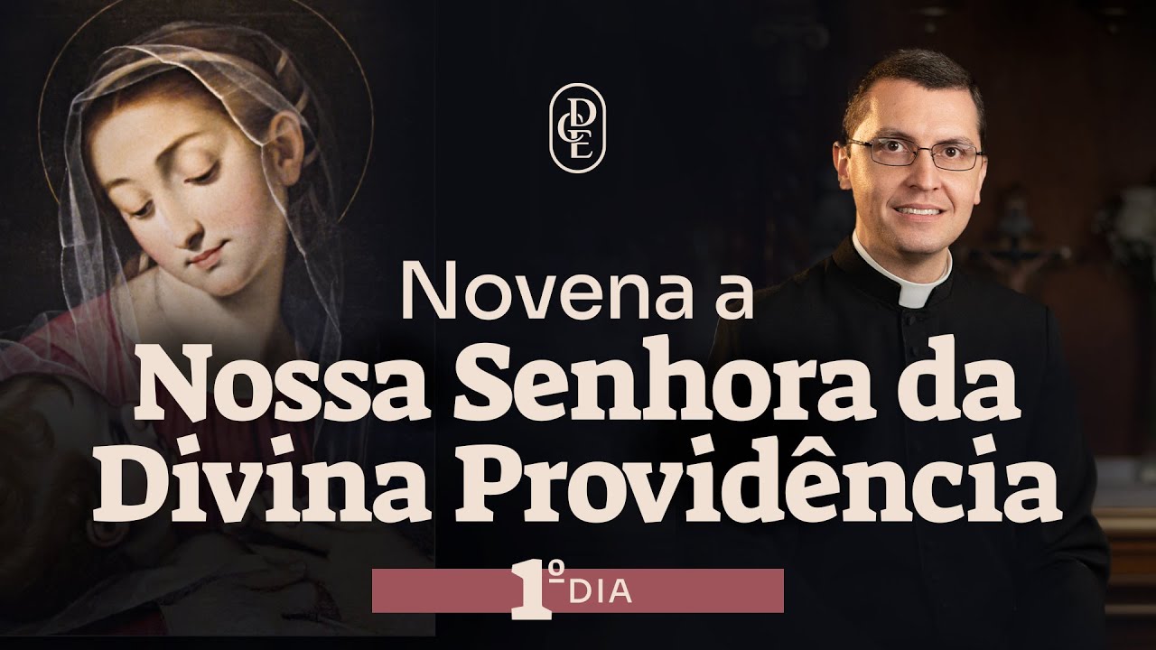 1º dia - Novena a Nossa Senhora da Divina Providência