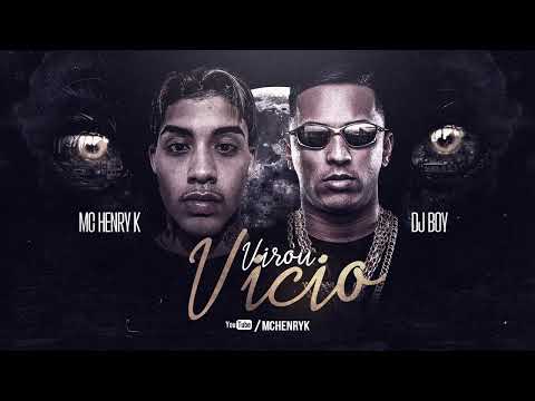 MC Henryk- Virou Vicio (Audio Oficial) DJ Boy
