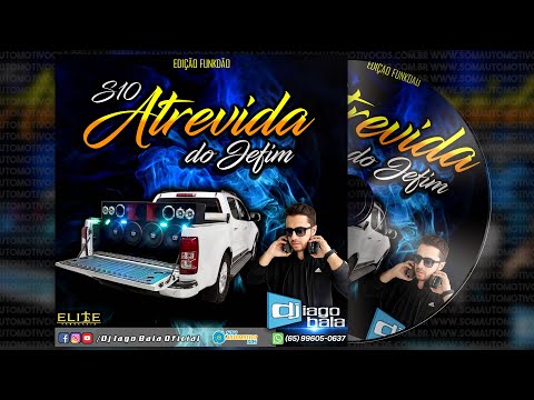 FUNKADÃO 🔊 CD S10 ATREVIDA - DJ Iago Bala