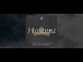 The Vigil Project Hosanna Feat Andrea Thomas LYRIC VIDEO