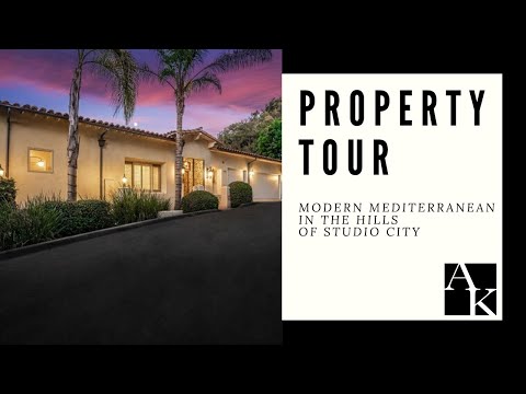 Property Tour- Modern Mediterranean in the hills of Studio City