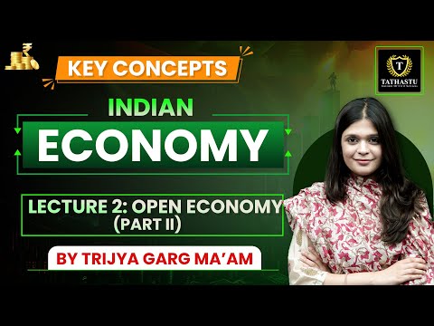 Economy Lecture 2: Open Economy (Part 2) | Economy Classes| UPSC EXAM | By Trijya Ma'am
