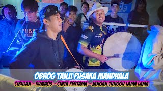 Download lagu CIBULAN - RUMAOS - CINTA PERTAMA - JANGAN TUNGGU LAMA LAMA || OBROG TANJI PUSAKA MANDHALA mp3