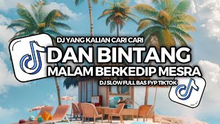 Download lagu DJ DAN BINTANG MALAM BERKEDIP MESRA - AY - D'BAGINDAS | FULL BASS BEAT SLOW | DJ DRAGON RMX mp3
