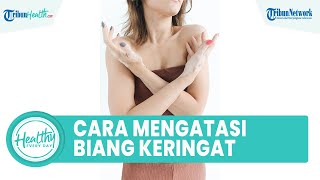 Atasi Biang Keringat pada Tubuh dengan Bahan Alami: Kompres dengan Air Dingin hingga Soda Kue