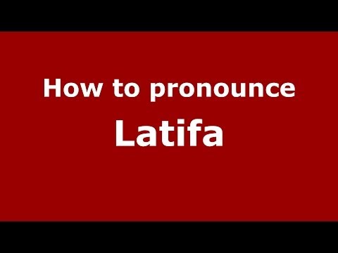 How to pronounce Latifa (Arabic/Morocco) - PronounceNames.com
