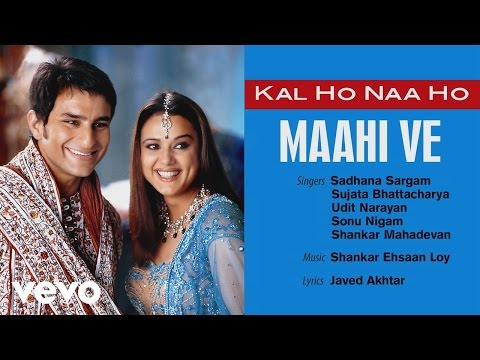 Maahi Ve Best Audio Song - Kal Ho Naa Ho|Shah Rukh Khan|Saif Ali|Preity|Udit Narayan