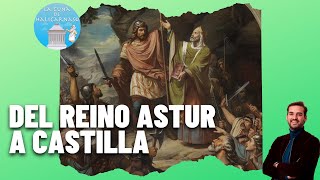EL REINO DE CASTILLA I | ¿Cómo se creó desde el reino Astur?