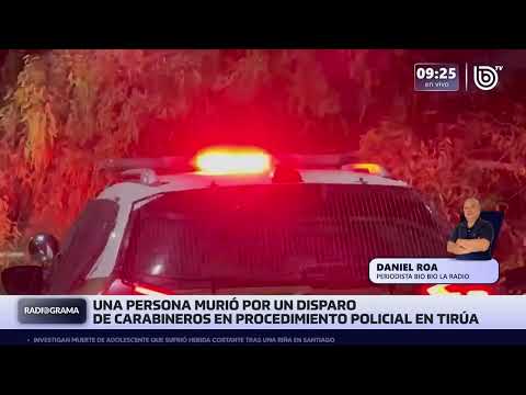 🔴URGENTE | Carabineros mata con 5 disparos a un hombre durante procedimiento en Tirúa