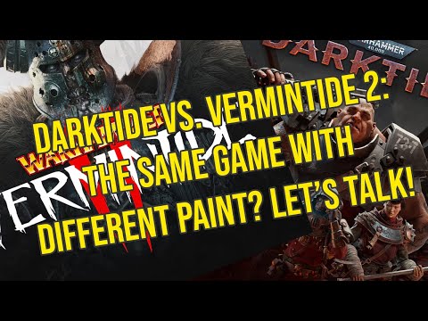 Vermintide 2 vs. Darktide: How different are they?