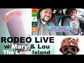 Rodeo Live: w/Lou & Mary (Long Island Dash Experience)