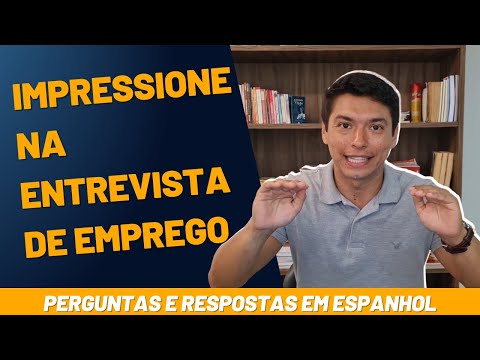 ENTREVISTA de emprego em ESPANHOL [PERGUNTAS E RESPOSTAS] - PT 1