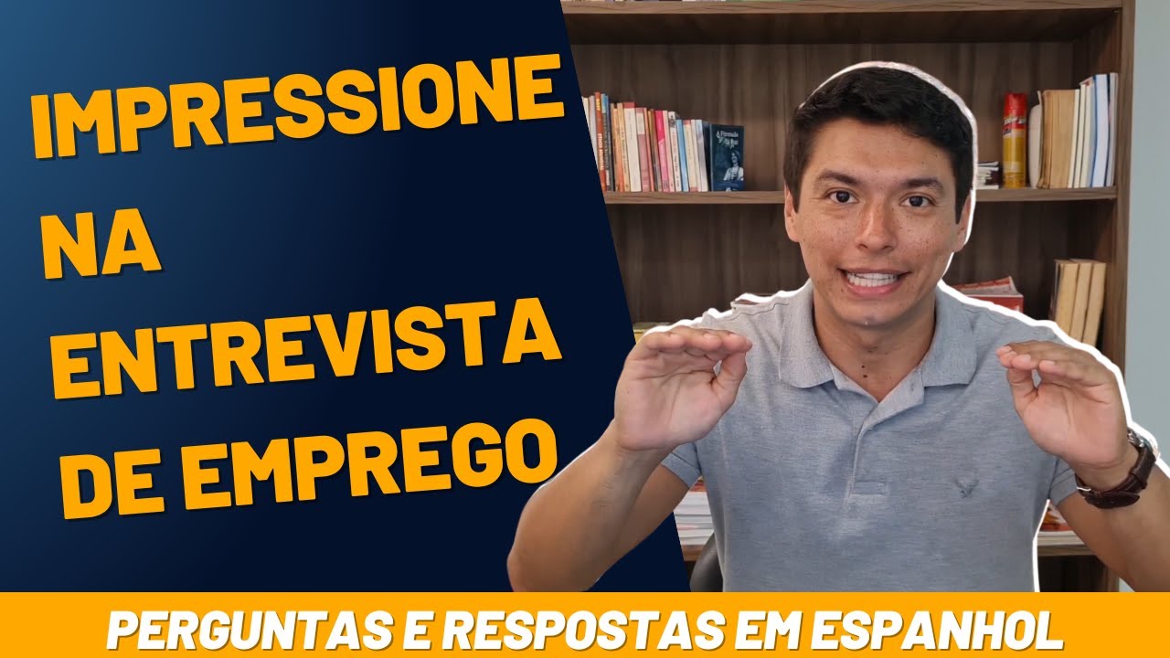 ENTREVISTA de emprego em ESPANHOL [PERGUNTAS E RESPOSTAS] - PT 1