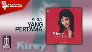 Download lagu Kirey - Yang Pertama ( Karaoke Video) mp3 Download lagu Kirey - Yang Pertama ( Karaoke Video) mp3