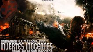 Muertes Inocentes - Brigadier ''La Melodia Fina'' (Prod By.Blood Records)