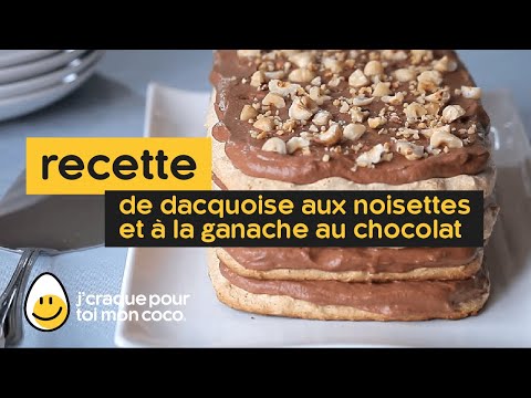 Recette de Dacquoise aux Noisettes et à la Ganache au Chocolat