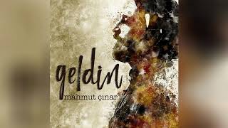 Mahmut Çınar - Geldin