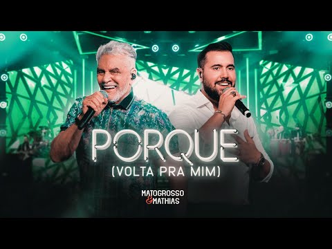 Matogrosso e Mathias - Porque [Volta Pra Mim] (DVD Zona Rural)