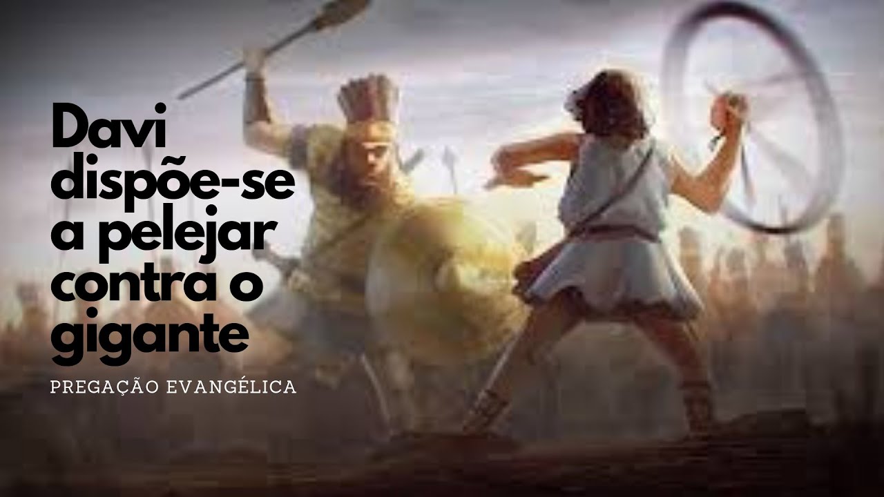 Davi dispõe se a pelejar contra o gigante - Pregação Evangélica - Pr Andre Tozetti