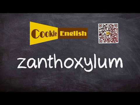 Zanthoxylum   Pronunciation, Paraphrase, Listen & Practice
