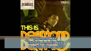 Desmond Dekker  Beautiful &amp; Dangerous