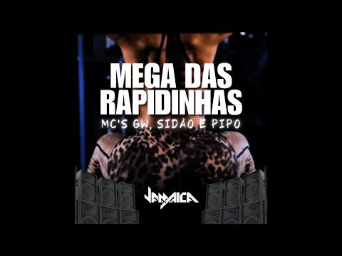MC GW = MEGA DAS RAPIDINHAS [[ DJ JAMAICA HITMADO ]] MEGA RAPIDISSIMA