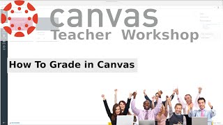 Canvas : 06  :  How To Grade in Canvas