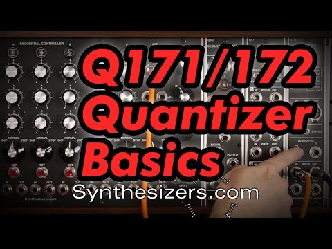 Q171/Q172 Quantizer BASICS tutorial - Synthesizers.com