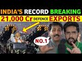 1ST TIME IN HISTORY INDIA'S 21000 CR DEFENCE EXPORTS, PAK PUBLIC SHOCKING REACTION ON INDIA, REAL TV