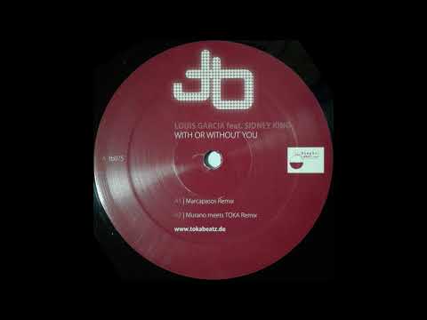 Louis Garcia ft. Sidney King - With Or Without You (Marcapasos Remix)