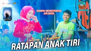 Download lagu RATAPAN ANAK TIRI - Lintang Widyatama Meneteskan Air Mata ( KEISHA PRO WALIK AJANG ) #part2 2025 mp3