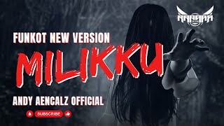 Download lagu FUNKOT DANGDUT - MILIKKU (A.RAFIK/ ZANCA) II COVER BY ANDY AENCALZ mp3 Download lagu FUNKOT DANGDUT - MILIKKU (A.RAFIK/ ZANCA) II COVER BY ANDY AENCALZ mp3