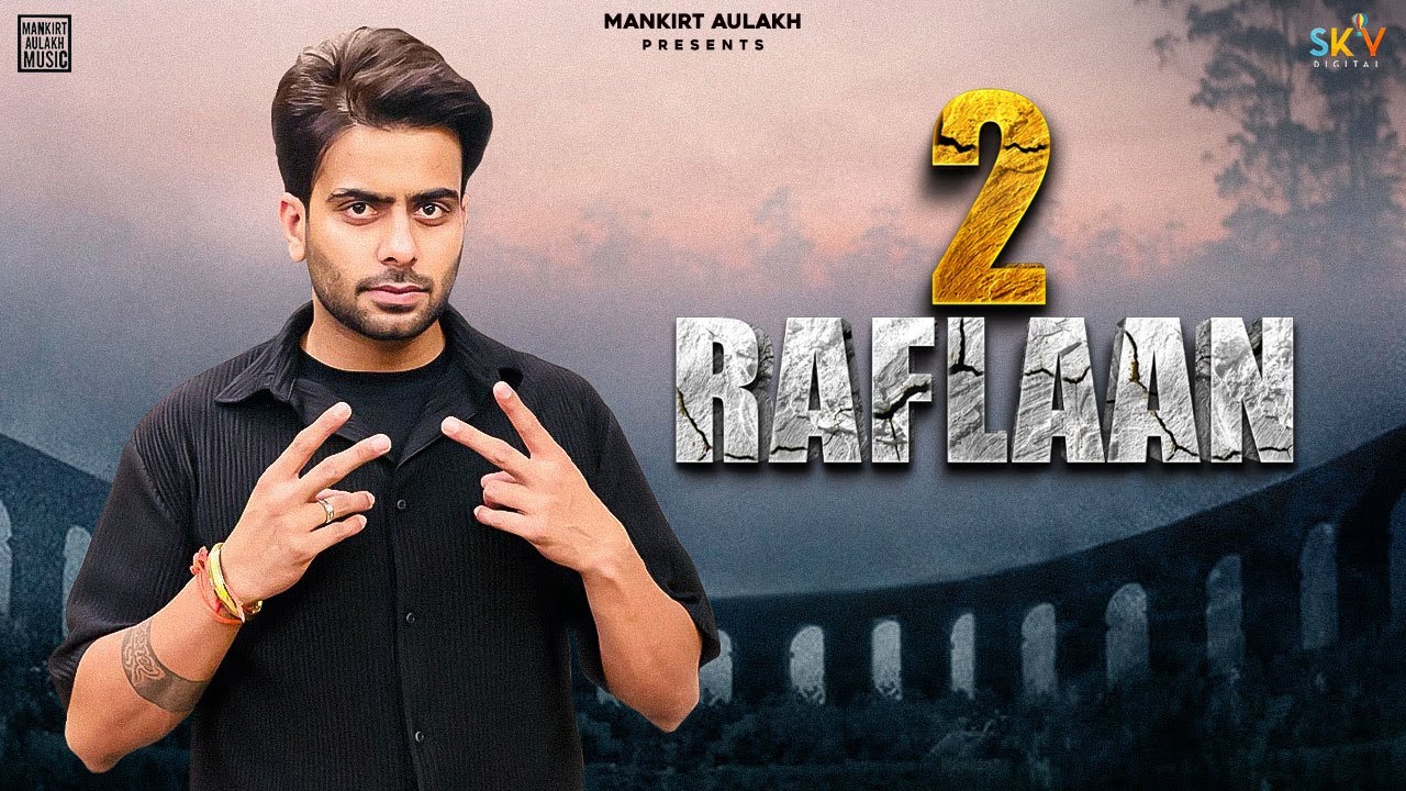 2 Raflaan Punjabi Song Lyrics | Mankirt Aulakh | Desi Crew | Gurlez Akhtar Lyrics