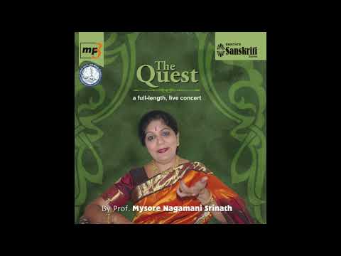 The Quest - A concert by Prof Mysore Nagamani Srinath | Revati Thillana