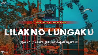 Download lagu DJ LILAKNO LUNGAKU || SLOW BASS X JARANAN DOR VIRAL TIKTOK 2023 •KIPLI ID REMIX mp3