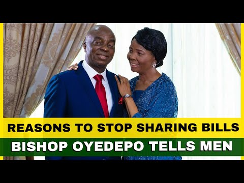 Reason To Stop Sharing Bills With Your Wife - Bishop Oyedepo Tells Men