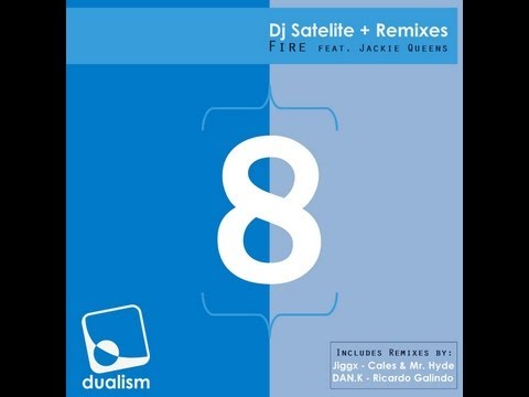 Dj Satelite Feat. Jackie Queens - Fire (Jiggx Remix) [Dualism Records]