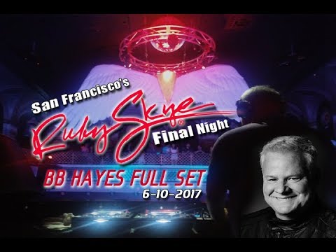 Ruby Skye San Francisco Nightclub Final Night - Dj BB Hayes June 10th 2017