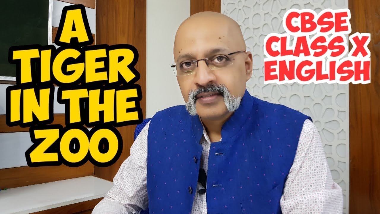 A Tiger in the Zoo | CBSE NCERT Class 10 English | First Flight | Explained in English & Hindi