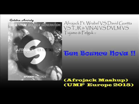 Ten Feet Tall VS Bounce Generation VS Nova (Afrojack Mashup)(UMF Europe 2015)