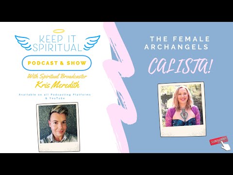 Calista // The Female Archangels : The Archeiai to Heal and Empower your Life