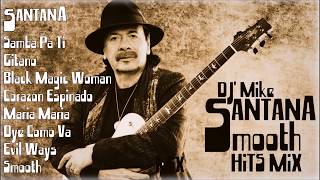Download lagu Santana: DJ' Mike - Smooth Hits Mix mp3