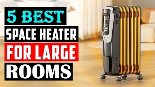 Top 5 Best Space Heaters for Large Rooms (2025 Buying Guide)