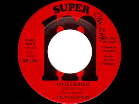 The Headliners - Little Sister (Sho Nuf Fine)