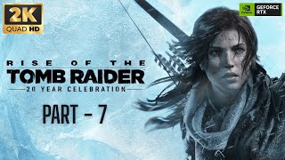 Rise of the Tomb Raider Gameplay Walkthrough Part 7 [2K 60FPS PC] - No Commentary