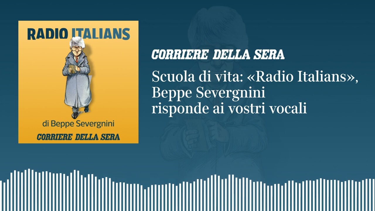 Scuola di vita: «Radio Italians», Beppe Severgnini risponde ai vostri vocali