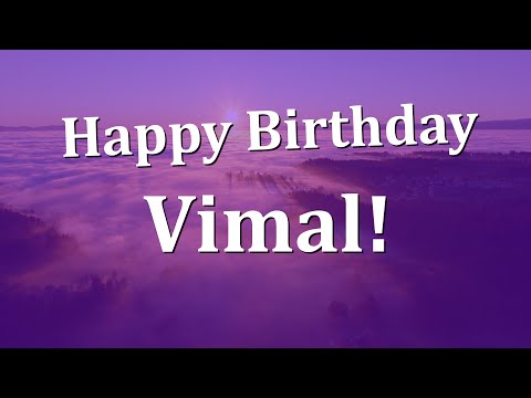 Happy Birthday Vimal!  Have an Amazing Birthday!